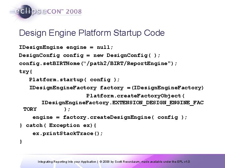 Design Engine Platform Startup Code IDesign. Engine engine = null; Design. Config config =