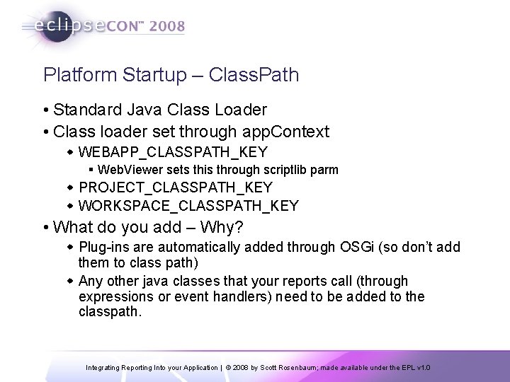 Platform Startup – Class. Path • Standard Java Class Loader • Class loader set