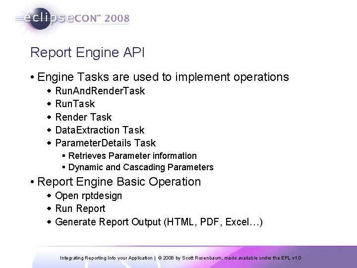 Report Engine API • Engine Tasks are used to implement operations w Run. And.