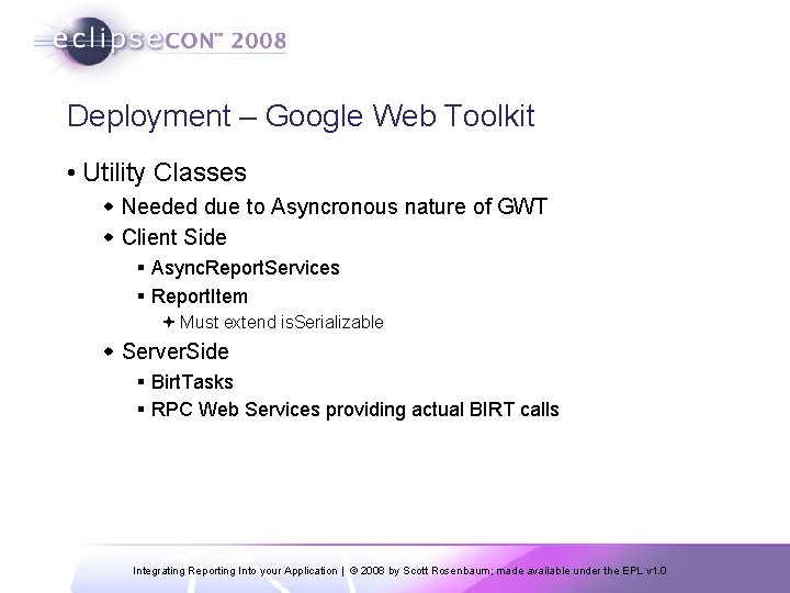 Deployment – Google Web Toolkit • Utility Classes w Needed due to Asyncronous nature