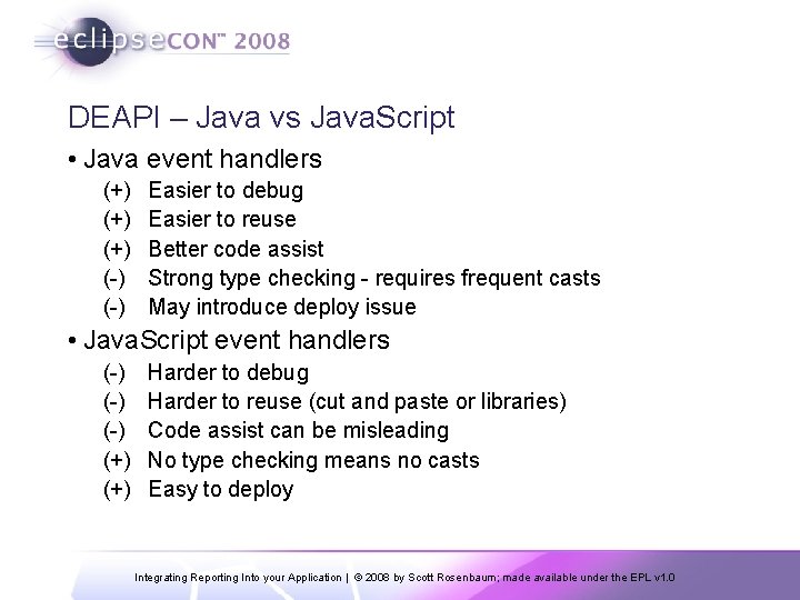 DEAPI – Java vs Java. Script • Java event handlers (+) (+) (-) Easier