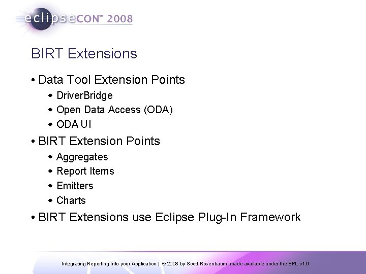 BIRT Extensions • Data Tool Extension Points w Driver. Bridge w Open Data Access