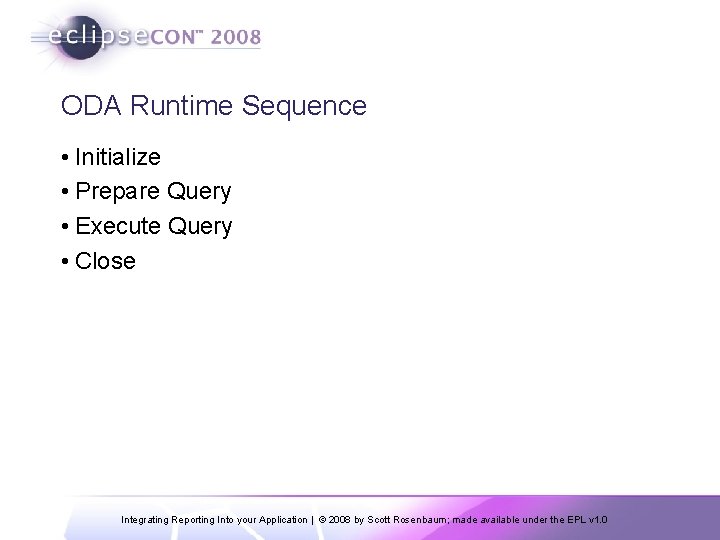 ODA Runtime Sequence • Initialize • Prepare Query • Execute Query • Close Integrating