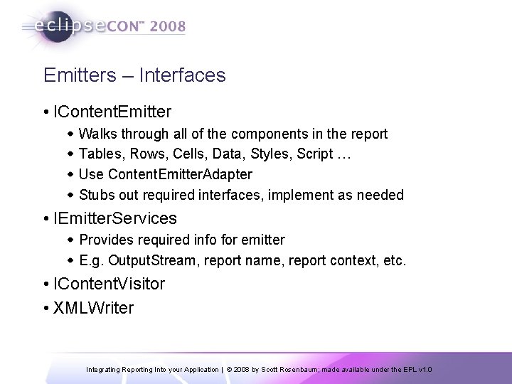 Emitters – Interfaces • IContent. Emitter w Walks through all of the components in