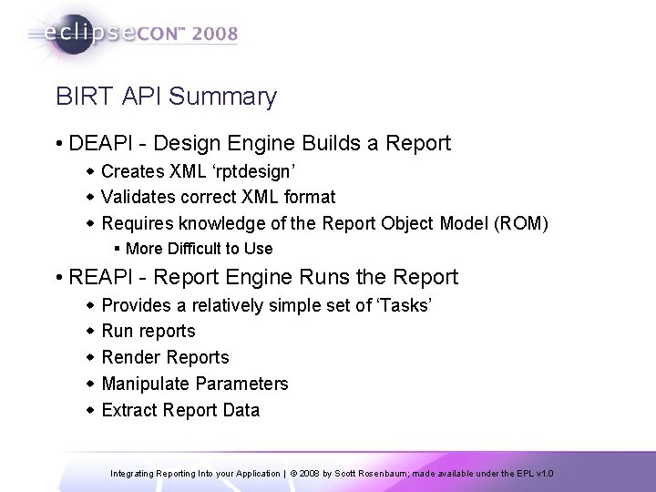 BIRT API Summary • DEAPI - Design Engine Builds a Report w Creates XML
