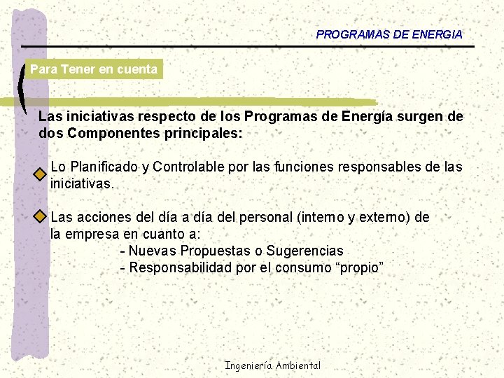PROGRAMAS DE ENERGIA Para Tener en cuenta Las iniciativas respecto de los Programas de