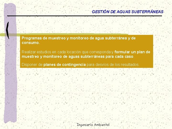 GESTIÓN DE AGUAS SUBTERRÁNEAS Programas de muestreo y monitoreo de agua subterránea y de