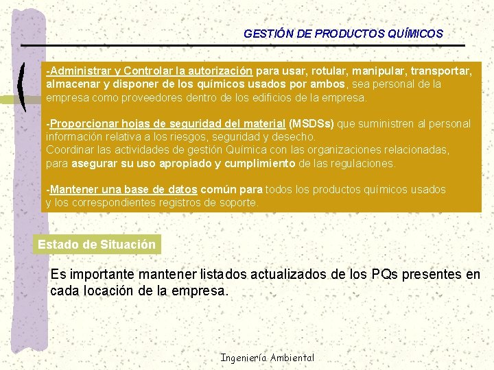 GESTIÓN DE PRODUCTOS QUÍMICOS -Administrar y Controlar la autorización para usar, rotular, manipular, transportar,