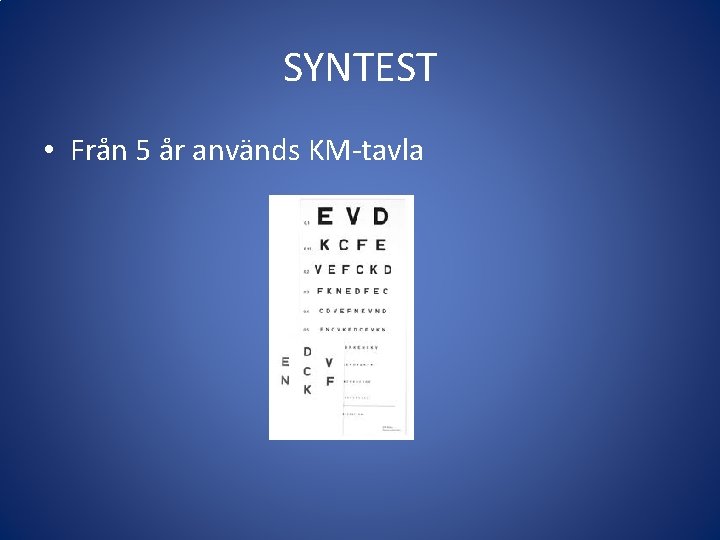 SYNTEST • Från 5 år används KM-tavla 