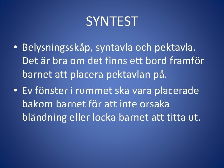 SYNTEST • Belysningsskåp, syntavla och pektavla. Det är bra om det finns ett bord