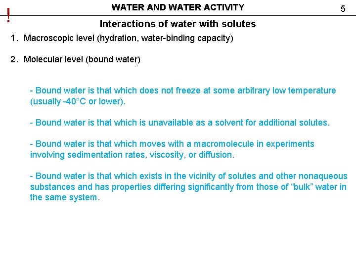 ! WATER AND WATER ACTIVITY 5 Interactions of water with solutes 1. Macroscopic level