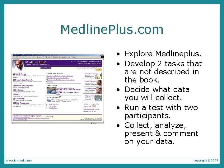Medline. Plus. com • Explore Medlineplus. • Develop 2 tasks that are not described