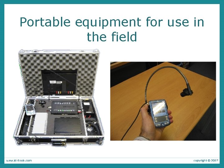 Portable equipment for use in the field 