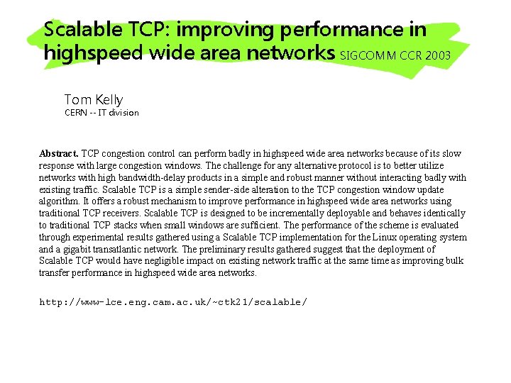 Scalable TCP: improving performance in highspeed wide area networks SIGCOMM CCR 2003 Tom Kelly