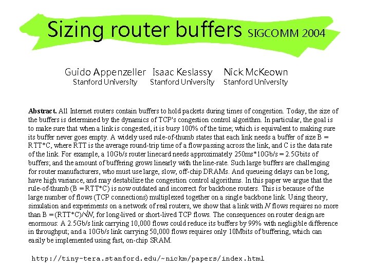 Sizing router buffers SIGCOMM 2004 Guido Appenzeller Isaac Keslassy Stanford University Nick Mc. Keown