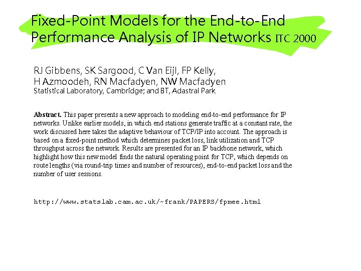 Fixed-Point Models for the End-to-End Performance Analysis of IP Networks ITC 2000 RJ Gibbens,