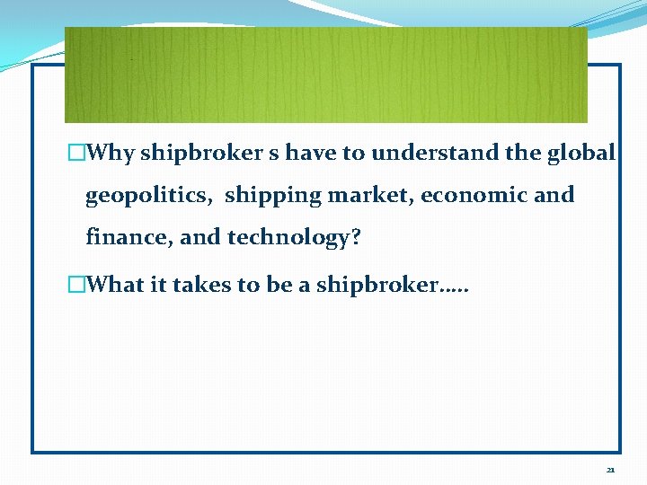 �Why shipbroker s have to understand the global geopolitics, shipping market, economic and finance,