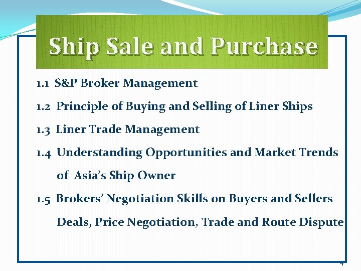 Ship Sale and Purchase 1. 1 S&P Broker Management 1. 2 Principle of Buying