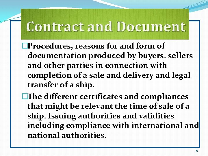 Contract and Document �Procedures, reasons for and form of documentation produced by buyers, sellers