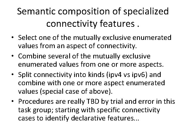 Semantic composition of specialized connectivity features. • Select one of the mutually exclusive enumerated