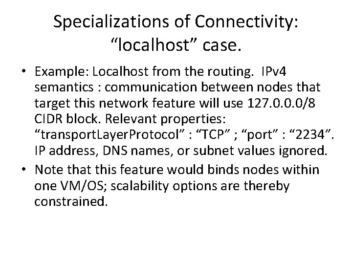 Specializations of Connectivity: “localhost” case. • Example: Localhost from the routing. IPv 4 semantics