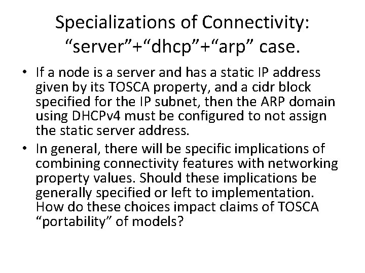 Specializations of Connectivity: “server”+“dhcp”+“arp” case. • If a node is a server and has