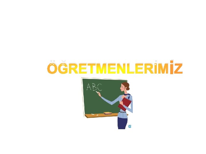 ÖĞRETMENLERİMi. Z 