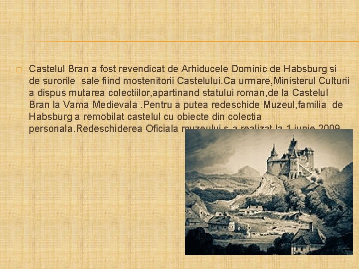 � Castelul Bran a fost revendicat de Arhiducele Dominic de Habsburg si de surorile