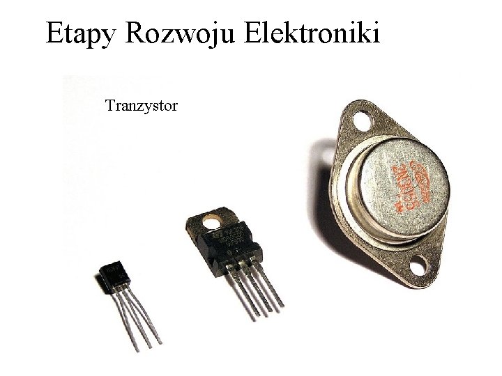 Etapy Rozwoju Elektroniki Tranzystor 