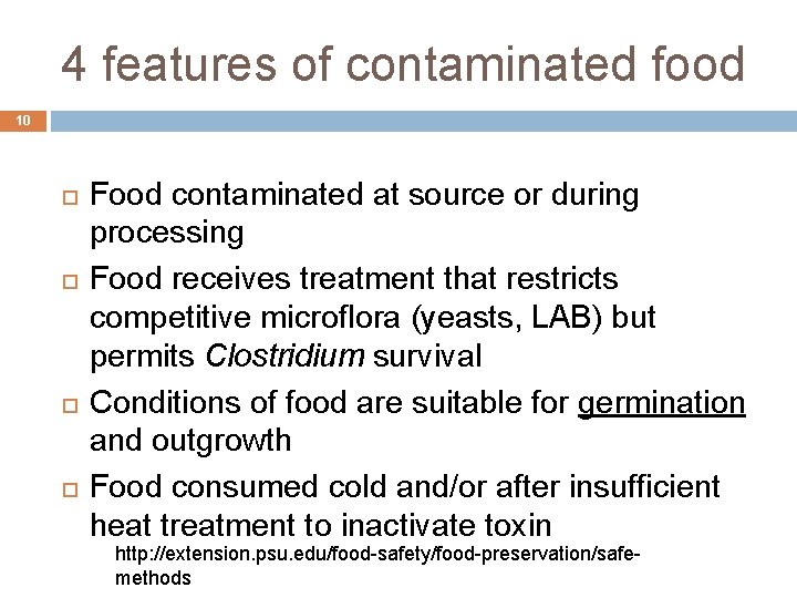 4 features of contaminated food 10 Food contaminated at source or during processing Food