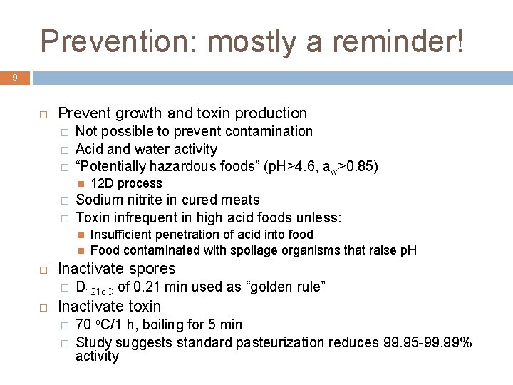 Prevention: mostly a reminder! 9 Prevent growth and toxin production � � � Not