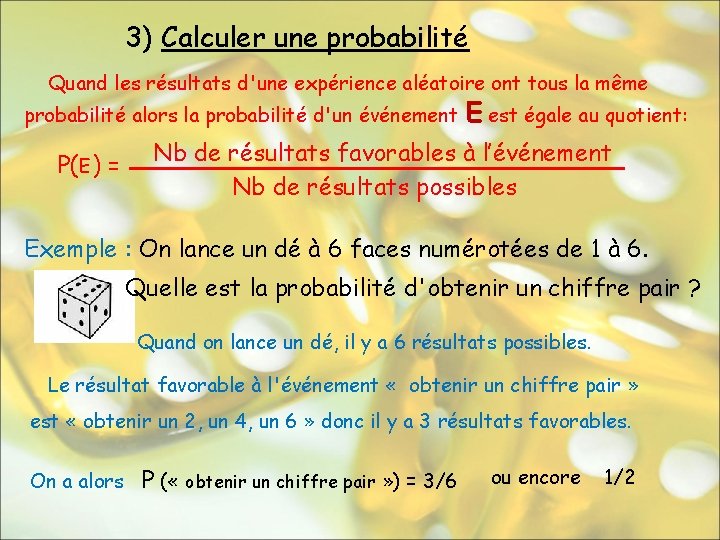 3) Calculer une probabilité Quand les résultats d'une expérience aléatoire ont tous la même