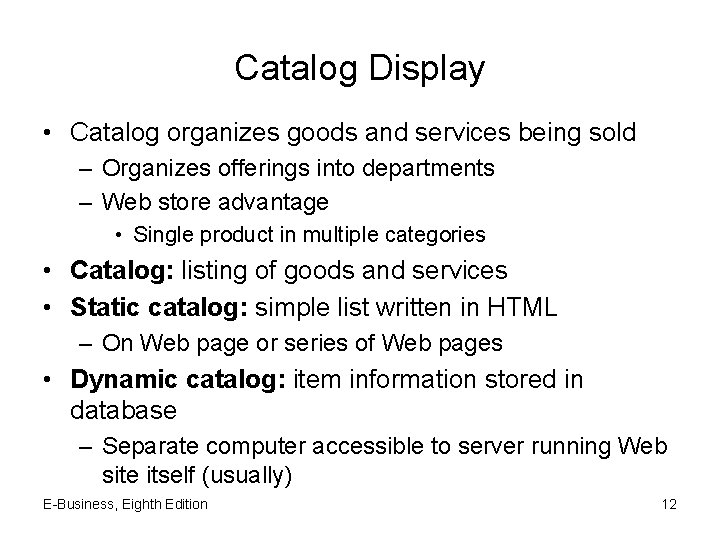 Catalog Display • Catalog organizes goods and services being sold – Organizes offerings into