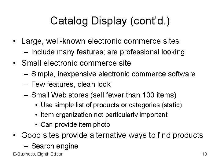 Catalog Display (cont’d. ) • Large, well-known electronic commerce sites – Include many features;
