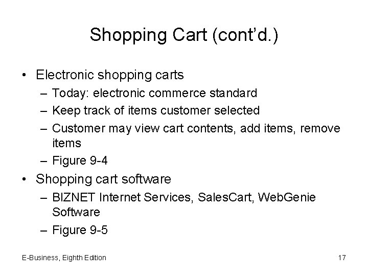 Shopping Cart (cont’d. ) • Electronic shopping carts – Today: electronic commerce standard –