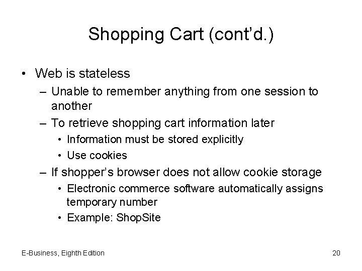 Shopping Cart (cont’d. ) • Web is stateless – Unable to remember anything from