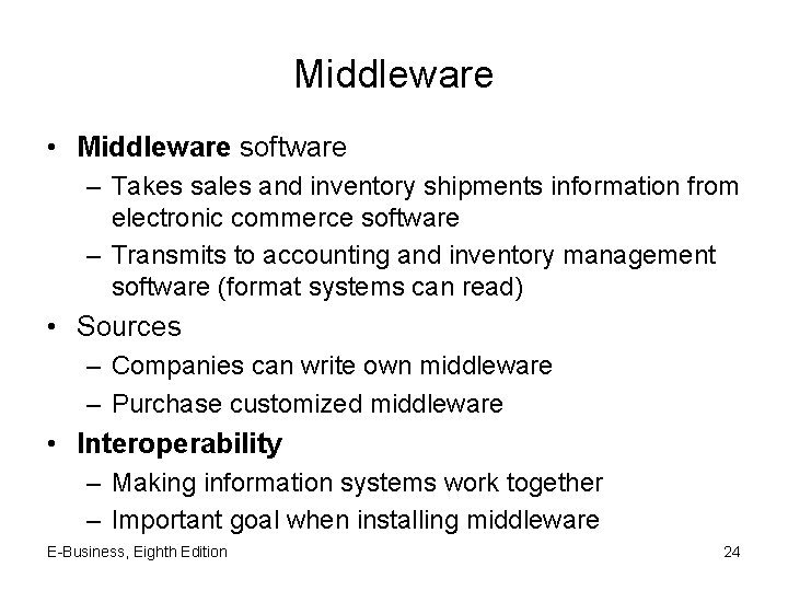 Middleware • Middleware software – Takes sales and inventory shipments information from electronic commerce