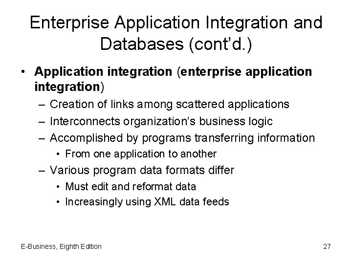 Enterprise Application Integration and Databases (cont’d. ) • Application integration (enterprise application integration) –