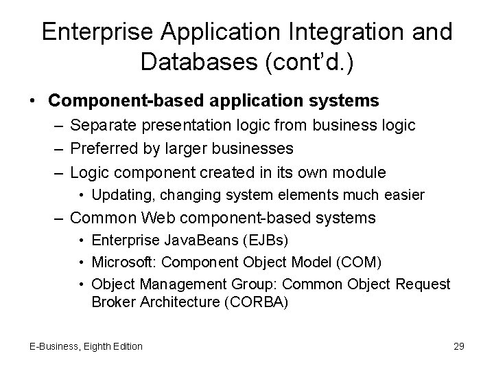 Enterprise Application Integration and Databases (cont’d. ) • Component-based application systems – Separate presentation