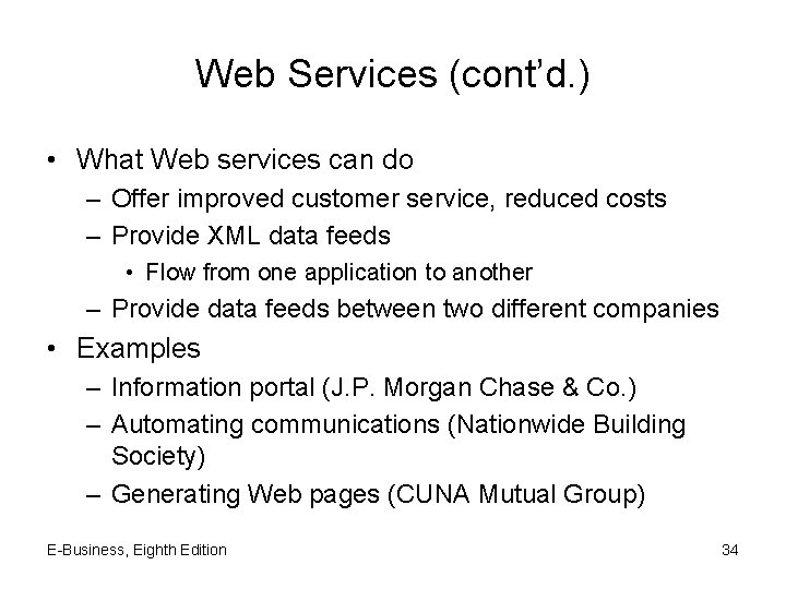 Web Services (cont’d. ) • What Web services can do – Offer improved customer