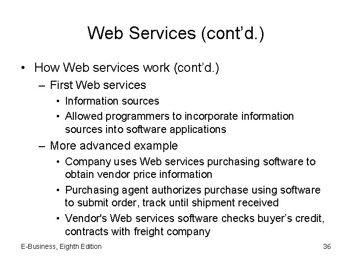 Web Services (cont’d. ) • How Web services work (cont’d. ) – First Web