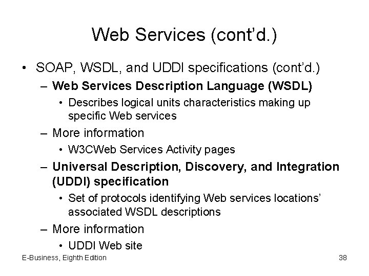 Web Services (cont’d. ) • SOAP, WSDL, and UDDI specifications (cont’d. ) – Web