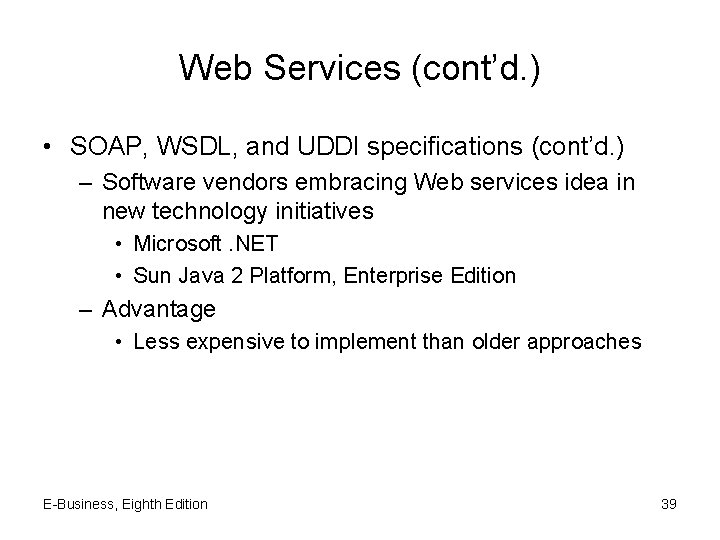 Web Services (cont’d. ) • SOAP, WSDL, and UDDI specifications (cont’d. ) – Software
