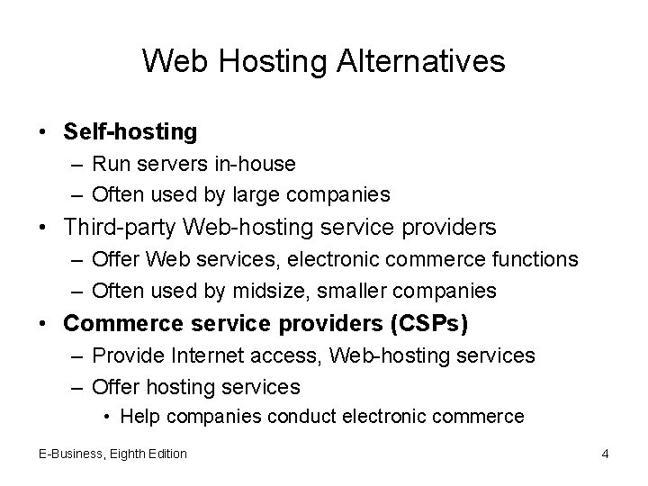Web Hosting Alternatives • Self-hosting – Run servers in-house – Often used by large