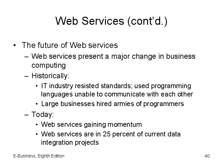 Web Services (cont’d. ) • The future of Web services – Web services present