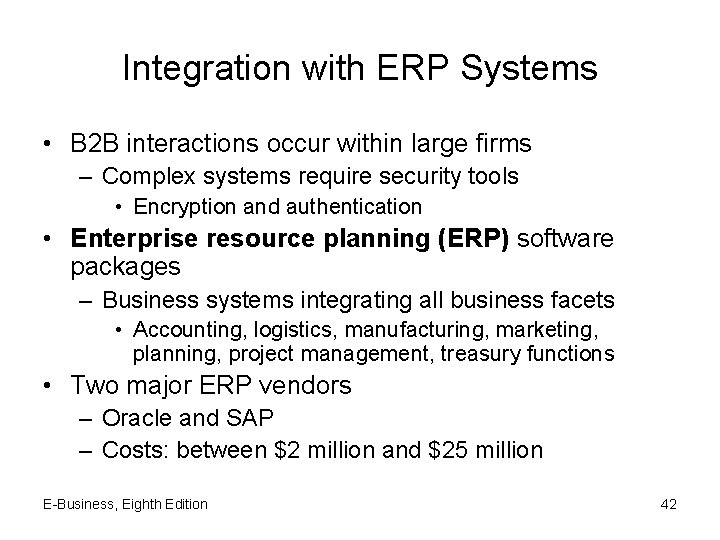 Integration with ERP Systems • B 2 B interactions occur within large firms –