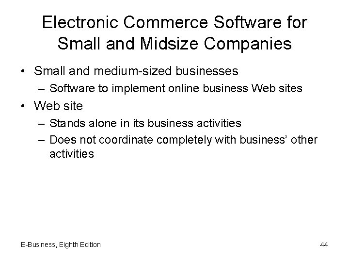 Electronic Commerce Software for Small and Midsize Companies • Small and medium-sized businesses –