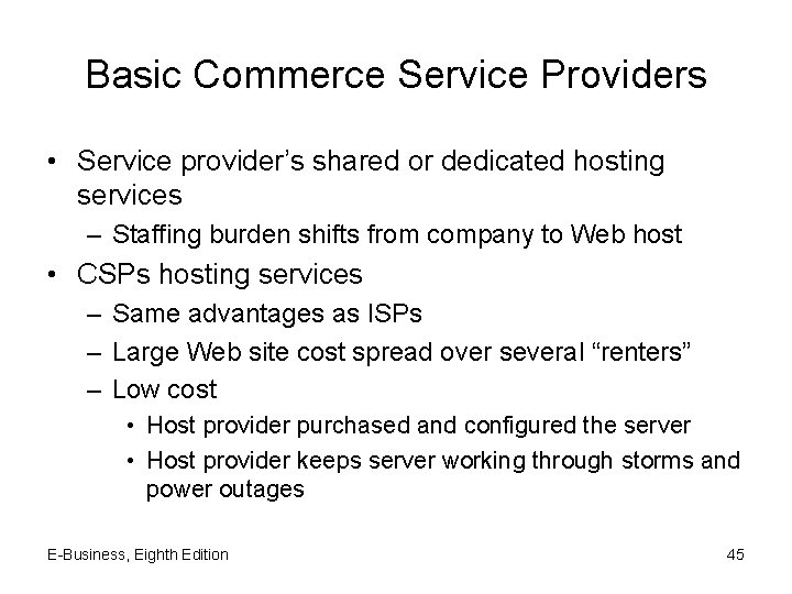 Basic Commerce Service Providers • Service provider’s shared or dedicated hosting services – Staffing