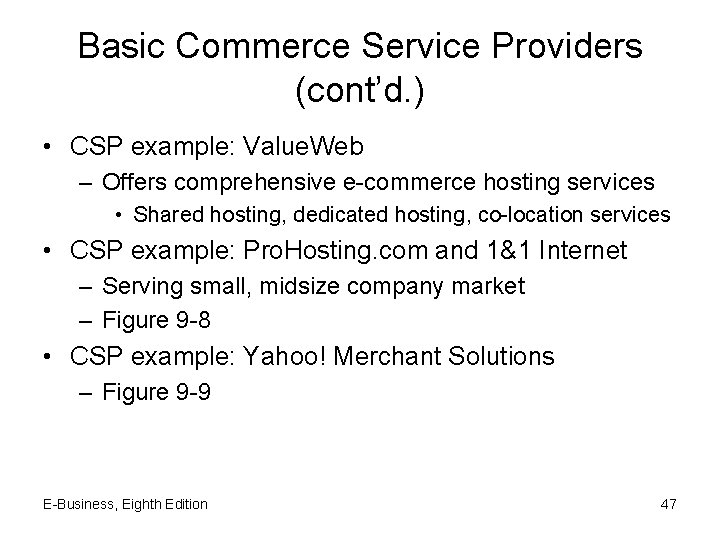 Basic Commerce Service Providers (cont’d. ) • CSP example: Value. Web – Offers comprehensive