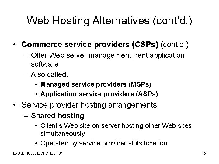 Web Hosting Alternatives (cont’d. ) • Commerce service providers (CSPs) (cont’d. ) – Offer